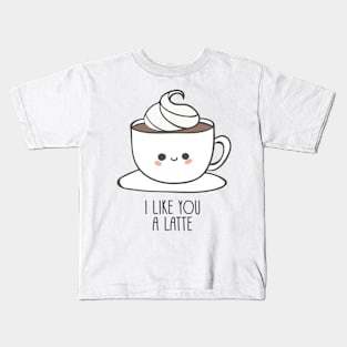 I like you a latte Kids T-Shirt